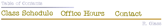 Office Hours/Schedule:  R. Glass